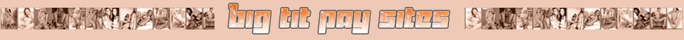 Big Tit Membership Sites